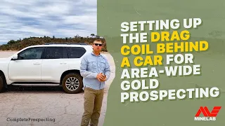 Setting up the Drag Coil Behind a Car for Area-Wide Gold Prospecting with Minelab GP 3500