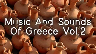 Music And Sounds Of Greece Vol. 2 | Traditional Instrumental Mix | Sounds Like Greece