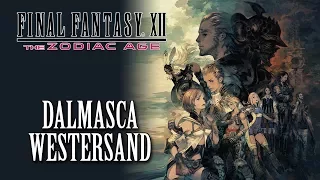 FFXII: The Zodiac Age OST The Dalmasca Westersand