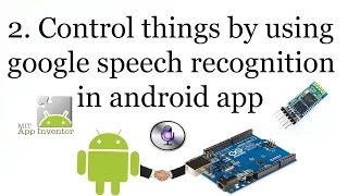 2. Android Arduino Google Speech recognition