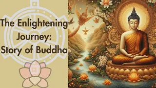 The Enlightening Journey: Story of Buddha