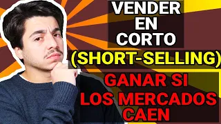 Que es VENTA EN CORTO O SHORT-SELLING: Cómo GANAR cuando los mercados CAEN