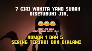 7 CIRI WANITA YANG SUDAH DISETUBUHI OLEH JIN #jin #manusia #islam