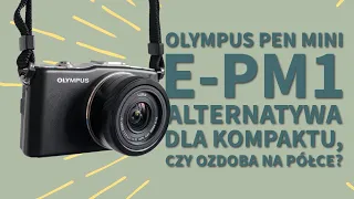 Olympus pen mini (e-pm 1) czy warto?