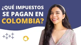 ¿Qué IMPUESTOS se PAGAN en COLOMBIA? 💰