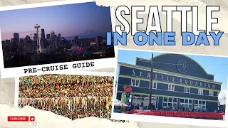 One-Day Pre-Cruise Itinerary in Seattle: Save Money and See It All