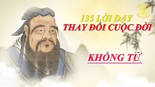 135 Lời dạy của Khổng Tử giúp bạn THAY ĐỔI CUỘC ĐỜI, MỞ RỘNG TẤM LÒNG VÀ TRÁNH LẠC LỐI