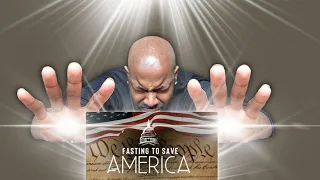 FAST & PRAY TO SAVE AMERICA! COME ON BODY OF CHRIST!