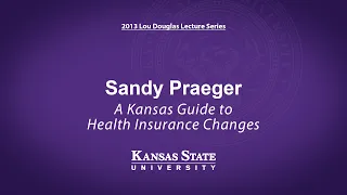 Sandy Praeger: A Kansas Guide to Health Insurance Changes
