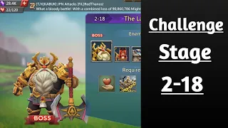 Lords mobile challange stage 2-18|The last hurdle challange stage 2-18