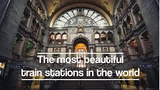 The most beautiful train stations in the world