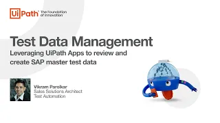 UiPath Test Suite: Leveraging UiPath apps to create SAP master test data
