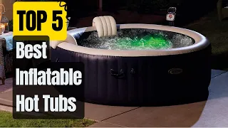 Top 5 Best Inflatable Hot Tubs of 2023