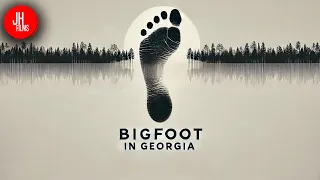 Bigfoot in Georgia: Studying Sasquatch in the South - Must See Documentary  | J. Horton Films