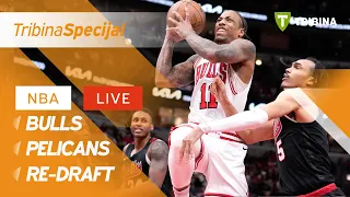 Bulls, Pelicans, Re-Draft | Tribina NBA