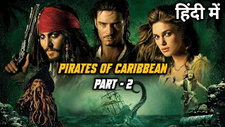 Pirates Of the Caribbean (2006) part - 2 movie explained | Dead Man’s Chest Full Movie Explained