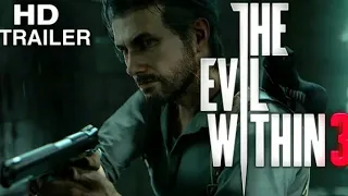 The Evil Within 3 Official Trailer