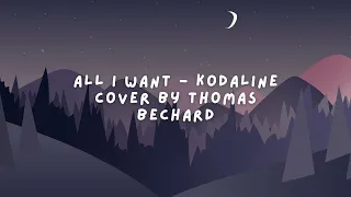 All I Want - Kodaline ( COVER by Thomas Bechard )