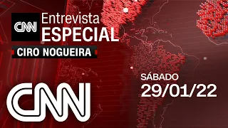 CNN ENTREVISTA ESPECIAL: Ciro Nogueira - 29/01/2022