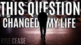 The Greatest Question I've Ever Heard - Kyle Cease