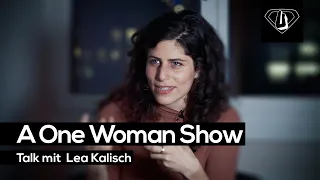 The One Woman Show I Lea Kalisch im Gespräch