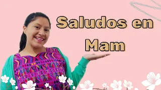 Los Saludos en Mam | Saqb'ech Pérez