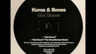 Koma & Bones - Get Down (The Breakfastaz remix)