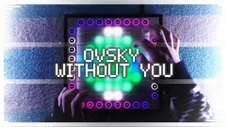 OVSKY - Without You | Launchpad Performance