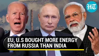 West lectures India on Russia but  Europe, U.S are top buyers of Russian energy despite Ukraine war