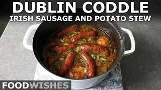 Dublin Coddle - Irish Sausage and Potato Stew - Food Wishes