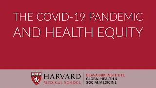 The COVID-19 Pandemic and Health Equity