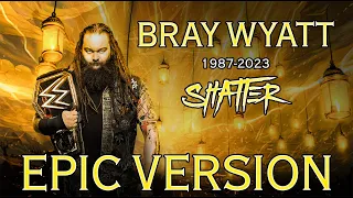 WWE: Bray Wyatt (Shatter) Theme | EPIC VERSION #wwe #braywyatt #epicmusic