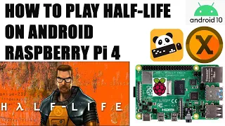 Raspberry Pi 4: HALF-LIFE on ANDROID 10