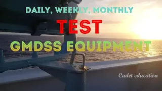 Daily Weekly Monthly test gmdss equipment