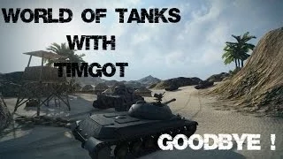 World of Tanks With TimGot [] WZ-111 Model 1-4 Gameplay 7.1 K damage [] Goodbye !