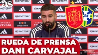 DANI CARVAJAL rueda de prensa | VINICIUS, RACISMO, ENDRICK... | ESPAÑA vs BRASIL