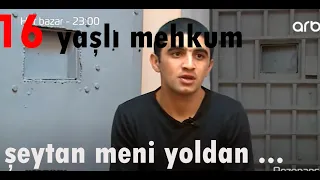 16 yaşlı mehkumun başına gələnlər.... Şeytan məni yoldan ... #Rezonans (Abune olun xahis)