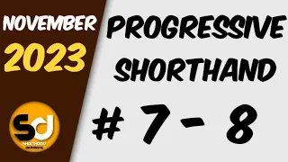 # 7 - 8 | 105 wpm | Progressive Shorthand | November 2023