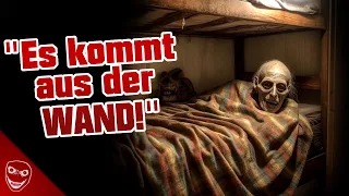 "Jede Nacht kommt ein Wesen aus meiner Wand und lauert im Bett unter mir!"