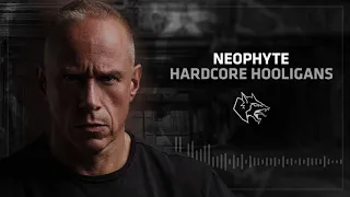 Neophyte - Hardcore Hooligans