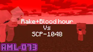 Rake + Blood Hour Vs SCP-1048