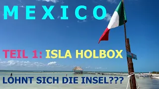 Mexico Teil 1: Isla Holbox - einfach traumhaft!