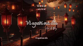 [VIETSUB - LYRICS] VÌ NGƯỜI MÀ ĐẾN - VIÊN Á DUY | 为你而来 - 袁娅维 (OST MỘNG HỒI ĐẠI THANH)