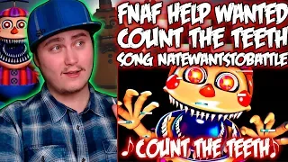 FNAF Help Wanted Song "Count The Teeth" by NateWantsToBattle | Reaction