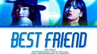 BLACKPINK JENNIE AND LISA WOULD ㅡSING「BEST FRIEND」By • SAWEETIE(Feat. Doja cat, jamie & chanmina