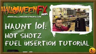 Hot Shotz or Inferno Fuel Insertion & Troubleshooting - Halloween FX Props