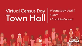 Virtual Census Day Town Hall