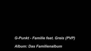 G Punkt - Familie feat. Greis (PVP)