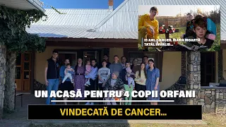 Un acasă pentru 4 copii orfani | Vindecată de cancer…