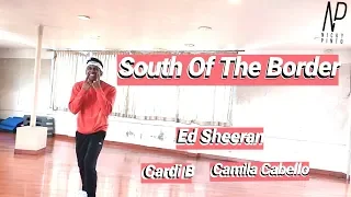 South of the Border | Ed Sheeran feat. Camila Cabello & Cardi B | Nicky Pinto | Dance choreography